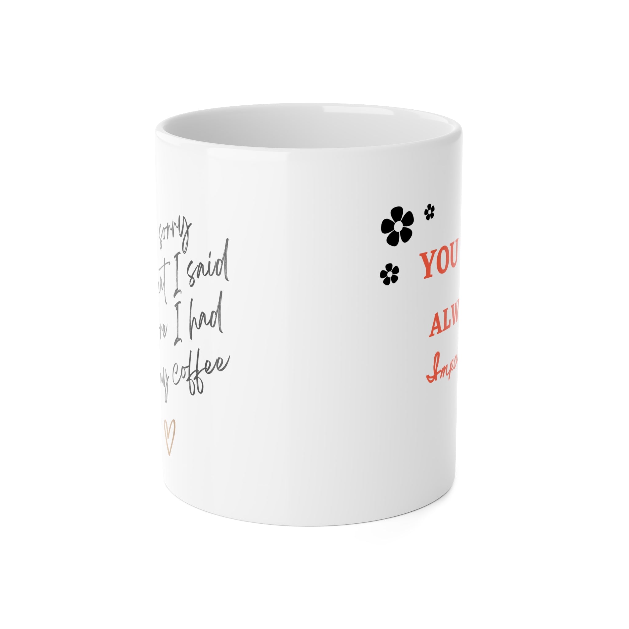 Funny Coffee Mug, Apology Mug, Gift for Coffee Lovers, Cute Office Mug, Humorous Cup for Friends, Coffee Lovers Gift