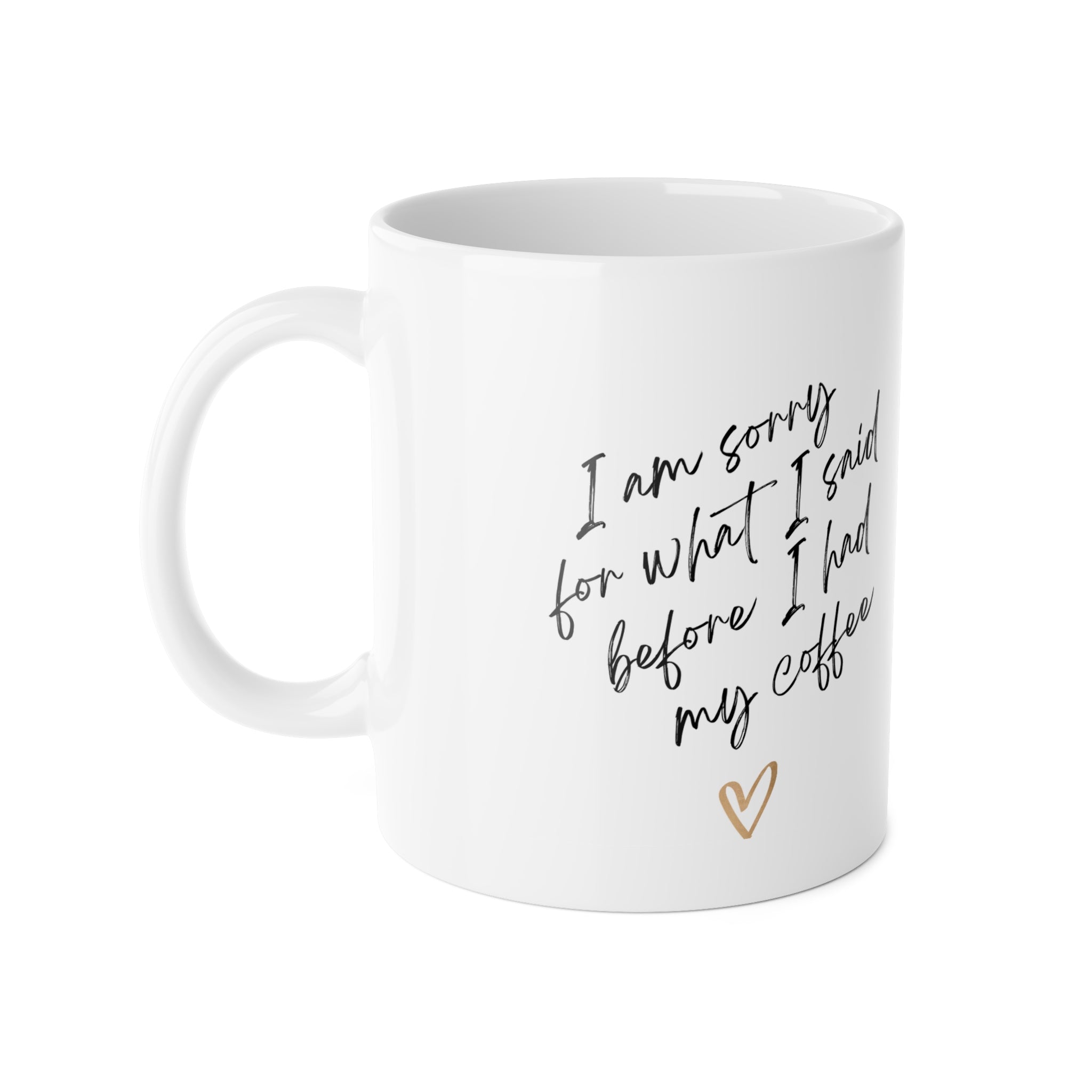 Funny Coffee Mug, Apology Mug, Gift for Coffee Lovers, Cute Office Mug, Humorous Cup for Friends, Coffee Lovers Gift